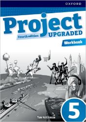 Project Fourth Edition Upgraded edition 5 Workbook - Tom Hutchinson - Učebnice angličtiny pro ZŠ Project Fourth Edition Upgraded edition 5 Workbook
