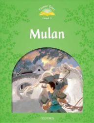 Classic Tales 3 Mulan (2nd) - Sue Arengo,Rachel Bladon - Čtení v angličtině Classic Tales 3 Mulan (2nd)