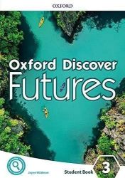 Oxford Discover Futures 3 Student's Book Oxford Discover Futures 3 Student's Book