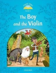 Classic Tales 1 The Boy and the Violin (2nd) - Sue Arengo - Čtení v angličtině Classic Tales 1 The Boy and the Violin (2nd)