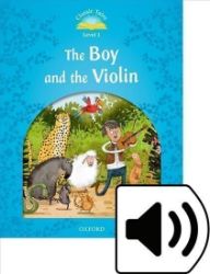 Classic Tales 1 The Boy and the Violin + Audio Mp3 Pack (2nd) - Sue Arengo - Čtení v angličtině Classic Tales 1 The Boy and the Violin + Audio Mp3 Pack (2nd)