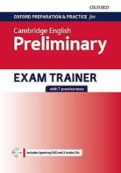 Oxford Preparation and Practice for Cambridge English: B1 Preliminary Exam Trainer without Oxford Preparation and Practice for Cambridge English: B1 Preliminary Exam Trainer without