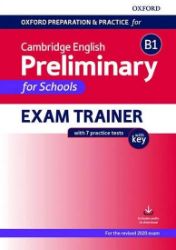 Oxford Preparation and Practice for Cambridge English: B1 Preliminary for Schools Exam Tra Oxford Preparation and Practice for Cambridge English: B1 Preliminary for Schools Exam Tra
