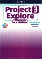 Project Explore Upgraded edition 3 Teacher's Guide with Digital pack Project Explore Upgraded edition 3 Teacher's Guide with Digital pack