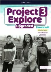 Project Explore Upgraded edition 3 Pracovní sešit s Online Practice - Sylvia Wheeldon - Učebnice angličtiny pro ZŠ Project Explore Upgraded edition 3 Pracovní sešit s Online Practice