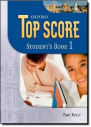 Top Score 1 Student's Book - Paul Kelly - Učebnice angličtiny pro SŠ Top Score 1 Student´s Book