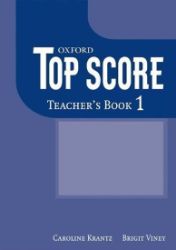 Top Score 1 Teacher's Book - Caroline Krantz - Učebnice angličtiny pro SŠ Top Score 1 Teacher´s Book