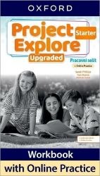 Project Explore Upgraded edition Starter Pracovní sešit s Online Practice - Učebnice angličtiny pro ZŠ Project Explore Upgraded edition Starter Pracovní sešit s Online Practice