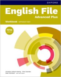 English File Fifth Edition Advanced Plus Workbook without Answer Key - Christina Latham-Koenig,Clive Oxenden - Učebnice angličtiny pro SŠ English File Fifth Edition Advanced Plus Workbook without Answer Key