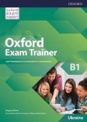Oxford Exam Trainer B1 Student's Book (Ukrainian Edition) - Učebnice angličtiny pro SŠ Oxford Exam Trainer B1 Student´s Book (Ukrainian Edition)