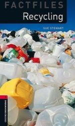 Oxford Bookworms Factfiles 3 Recycling (New Edition) Oxford Bookworms Factfiles 3 Recycling (New Edition)