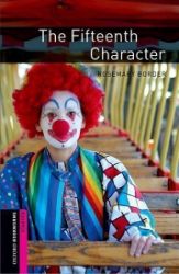 Oxford Bookworms Library Starter The Fifteenth Character (New Edition) Oxford Bookworms Library Starter The Fifteenth Character (New Edition)