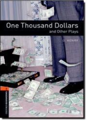 Oxford Bookworms Playscripts 2 One Thousand Dollars (New Edition) - O. Henry - Čtení v angličtině Oxford Bookworms Playscripts 2 One Thousand Dollars (New Edition)