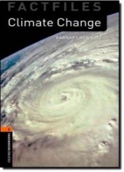 Oxford Bookworms Factfiles 2 Climate Change (New Edition) - Christine Lindop - Učebnice angličtiny Oxford Bookworms Factfiles 2 Climate Change (New Edition)