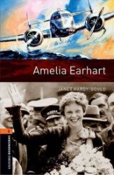 Oxford Bookworms Library 2 Amelia Earhart (New Edition) Oxford Bookworms Library 2 Amelia Earhart (New Edition)