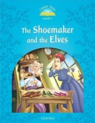 Classic Tales 1 The Shoemaker and the Elves (2nd) - Sue Arengo - Učebnice angličtiny Classic Tales 1 The Shoemaker and the Elves (2nd)