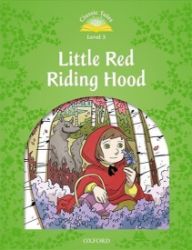 Classic Tales 3 Little Red Riding Hood (2nd) - Sue Arengo - Učebnice angličtiny Classic Tales 3 Little Red Riding Hood (2nd)