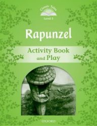 Classic Tales 3 Rapunzel Activity Book and Play (2nd) - Sue Arengo - Učebnice angličtiny Classic Tales 3 Rapunzel Activity Book and Play (2nd)