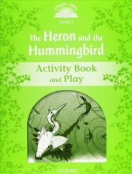 Classic Tales 3 The Heron and the Hummingbird Activity Book and Play (2nd) Classic Tales 3 The Heron and the Hummingbird Activity Book and Play (2nd)