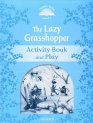 Classic Tales 1 The Lazy Grasshopper Activity Book and Play (2nd) - Sue Arengo,Rachel Bladon - Učebnice angličtiny Classic Tales 1 The Lazy Grasshopper Activity Book and Play (2nd)