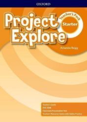 Project Explore Starter Teacher's Pack Project Explore Starter Teacher's Pack