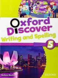 Oxford Discover 5 Writing and Spelling Oxford Discover 5 Writing and Spelling