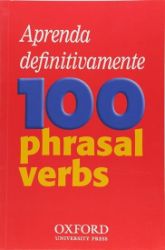 Aprenda definitivamente 100 phrasal verbs Aprenda definitivamente 100 phrasal verbs