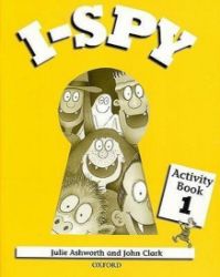 I-spy 1 Activity Book - Julie Ashworth,John Clark - Učebnice angličtiny pro ZŠ I-spy 1 Activity Book