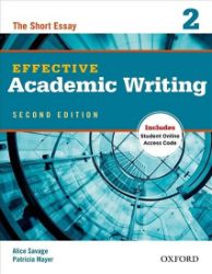 Effective Academic Writing 2 The Short Essay (2nd) - Alice Savage - Anglická gramatika a slovní zásoba Effective Academic Writing 2 The Short Essay (2nd)