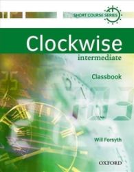 Clockwise Intermediate Classbook - Učebnice angličtiny pro SŠ Clockwise Intermediate Classbook