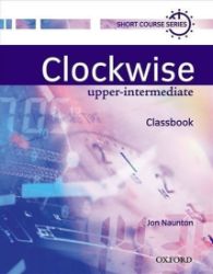 Clockwise Upper Intermediate Classbook - Učebnice angličtiny pro SŠ Clockwise Upper Intermediate Classbook