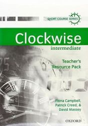 Clockwise Intermediate Teacher's Resource Pack Clockwise Intermediate Teacher's Resource Pack