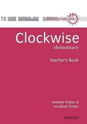 Clockwise Elementary Teacher's Book - Učebnice angličtiny pro SŠ Clockwise Elementary Teacher´s Book