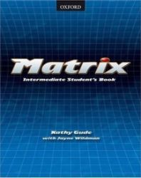 Matrix Intermediate Student's Book Matrix Intermediate Student's Book