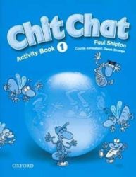 Chit Chat 1 Activity Book - Paul Shipton - Učebnice angličtiny Chit Chat 1 Activity Book