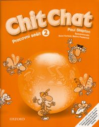 Chit Chat 2 Pracovní Sešit - Paul Shipton - Odborná angličtina Chit Chat 2 Pracovní Sešit