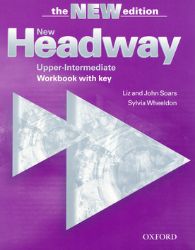 New Headway Upper Intermediate Workbook with Key (3rd) New Headway Upper Intermediate Workbook with Key (3rd)