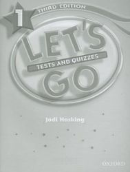 Let's Go 1 Tests and Quizzes (3rd) Let's Go 1 Tests and Quizzes (3rd)