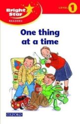 Bright Star 1 Reader One Thing At A Time Bright Star 1 Reader One Thing At A Time