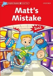 Dolphin Readers 2 Matt's Mistake Dolphin Readers 2 Matt's Mistake