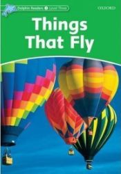 Dolphin Readers 3 Things That Fly Dolphin Readers 3 Things That Fly