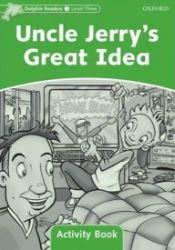 Dolphin Readers 3 Uncle Jerry's Great Idea Activity Book - Craig Wright - Učebnice angličtiny pro ZŠ Dolphin Readers 3 Uncle Jerry´s Great Idea Activity Book