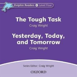 Dolphin Readers 4 Tough Task / Yesterday, Today and Tomorrow Audio CD - Craig Wright - Učebnice angličtiny pro ZŠ Dolphin Readers 4 Tough Task / Yesterday, Today and Tomorrow Audio CD