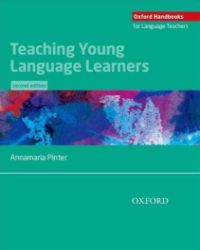 Oxford Handbooks for Language Teachers: Teaching Young Language Learners, 2nd Oxford Handbooks for Language Teachers: Teaching Young Language Learners, 2nd