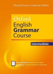 Oxford English Grammar Course Intermediate - Catherine Walter,Michael Swan - Odborná angličtina Oxford English Grammar Course Intermediate
