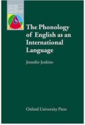 Oxford Applied Linguistics The Phonology of English As an International Language - Anglická gramatika a slovní zásoba Oxford Applied Linguistics The Phonology of English As an International Language