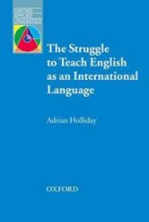 Oxford Applied Linguistics The Struggle to Teach English As an International Language - Adrian Holliday - Anglická gramatika a slovní zásoba Oxford Applied Linguistics The Struggle to Teach English As an International Language