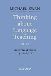 Thinking About Language Teaching Selected Articles 1982-2011