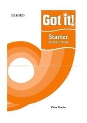 Got It! Starter Teacher's Book - Učebnice angličtiny pro ZŠ Got It! Starter Teacher´s Book