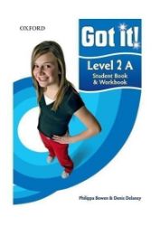 Got It! 2 Student Book A and Workbook with CD-ROM Got It! 2 Student Book A and Workbook with CD-ROM